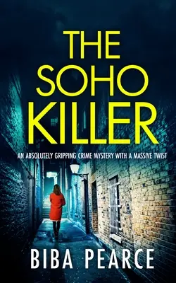 THE SOHO KILLER absolutnie trzymająca w napięciu zagadka kryminalna z ogromnym zwrotem akcji - THE SOHO KILLER an absolutely gripping crime mystery with a massive twist