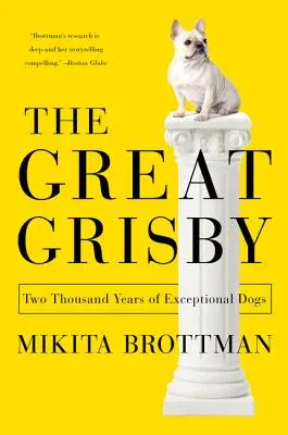 The Great Grisby: Dwa tysiące lat wyjątkowych psów - The Great Grisby: Two Thousand Years of Exceptional Dogs