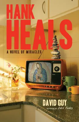 Hank leczy: Powieść o cudach - Hank Heals: A Novel of Miracles