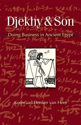 Djekhy & Son: Prowadzenie interesów w starożytnym Egipcie - Djekhy & Son: Doing Business in Ancient Egypt