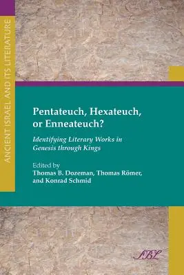 Pięcioksiąg, Sześcioksiąg czy Enneateuch? Identyfikacja dzieł literackich w Księdze Rodzaju i Księdze Królewskiej - Pentateuch, Hexateuch, or Enneateuch?: Identifying Literary Works in Genesis Through Kings