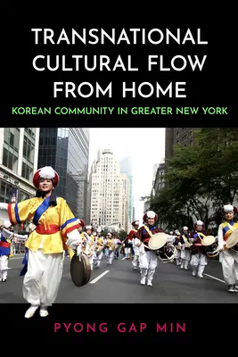 Transnarodowy przepływ kultury z domu: Społeczność koreańska w Nowym Jorku - Transnational Cultural Flow from Home: Korean Community in Greater New York