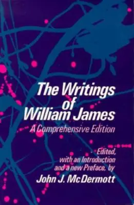 Pisma Williama Jamesa: Wydanie kompleksowe - The Writings of William James: A Comprehensive Edition