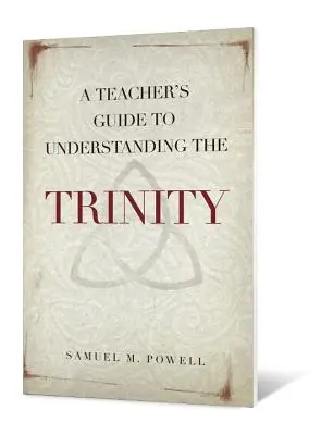 Przewodnik dla nauczycieli dotyczący zrozumienia Trójcy Świętej - A Teacher's Guide to Understanding the Trinity