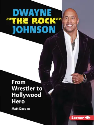 Dwayne the Rock Johnson: Od zapaśnika do hollywoodzkiego bohatera - Dwayne the Rock Johnson: From Wrestler to Hollywood Hero