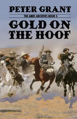 Złoto na kopycie: Klasyczna westernowa opowieść o żwawości i determinacji - Gold on the Hoof: A Classic Western Story of Grit and Determination