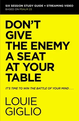 Don't Give the Enemy a Seat at Your Table Bible Study Guide Plus Streaming Video: Czas wygrać bitwę o swój umysł - Don't Give the Enemy a Seat at Your Table Bible Study Guide Plus Streaming Video: It's Time to Win the Battle of Your Mind