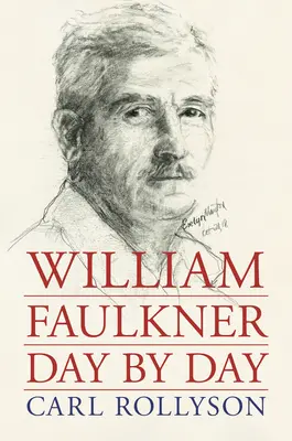 William Faulkner Dzień po dniu - William Faulkner Day by Day