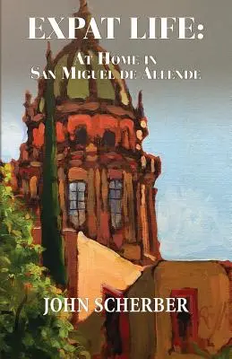 Życie na emigracji: W domu w San Miguel de Allende - Expat Life: At Home in San Miguel de Allende