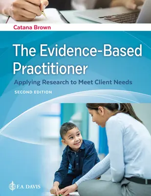 The Evidence-Based Practitioner: Zastosowanie badań naukowych w celu zaspokojenia potrzeb klienta - The Evidence-Based Practitioner: Applying Research to Meet Client Needs