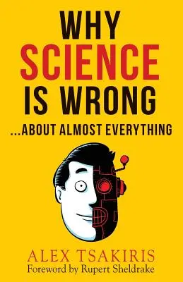 Dlaczego nauka się myli... prawie we wszystkim - Why Science Is Wrong...About Almost Everything