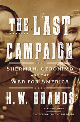 Ostatnia kampania: Sherman, Geronimo i wojna o Amerykę - The Last Campaign: Sherman, Geronimo and the War for America