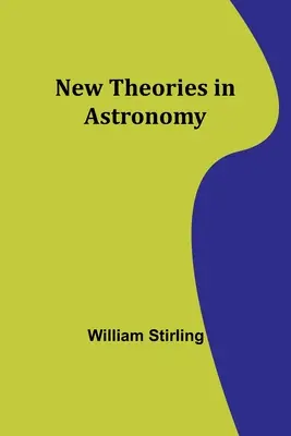 Nowe teorie w astronomii - New Theories in Astronomy