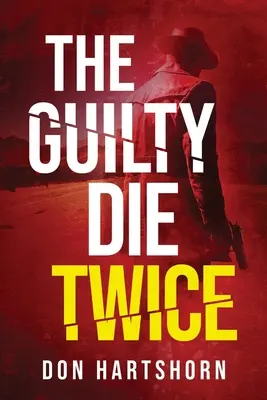 Winny umiera dwa razy: thriller prawniczy - The Guilty Die Twice: A Legal Thriller