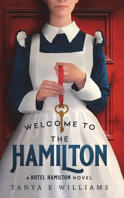 Welcome To The Hamilton: Powieść o hotelu Hamilton - Welcome To The Hamilton: A Hotel Hamilton Novel