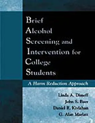 Brief Alcohol Screening and Intervention for College Students (Podstawy): Podejście oparte na redukcji szkód - Brief Alcohol Screening and Intervention for College Students (Basics): A Harm Reduction Approach