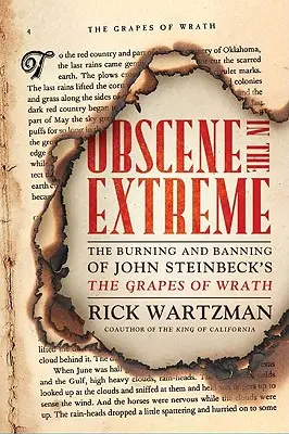 Obscene in the Extreme: The Burning and Banning of the Grapes of Wrath Johna Steinbecka - Obscene in the Extreme: The Burning and Banning of John Steinbeck's the Grapes of Wrath