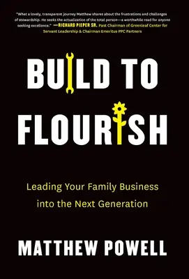 Build to Flourish: Prowadzenie firmy rodzinnej do następnego pokolenia - Build to Flourish: Leading Your Family Business into the Next Generation