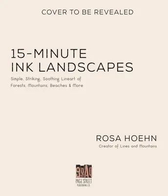 15-Minute Ink Landscapes: Proste, uderzające, kojące linie lasów, gór, plaż i nie tylko - 15-Minute Ink Landscapes: Simple, Striking, Soothing Lineart of Forests, Mountains, Beaches and More