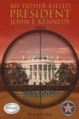 Mój ojciec zabił prezydenta Johna F. Kennedy'ego: A Memoir: Wydanie poprawione - My Father Killed President John F. Kennedy: A Memoir: Revised Edition