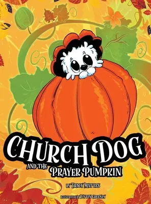 Pies kościelny i dynia modlitewna - Church Dog and the Prayer Pumpkin