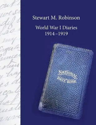 Stewart M. Robinson Pamiętniki z I wojny światowej 1914-1919: Kapelan dywizji, Amerykańskie Siły Ekspedycyjne, 78. dywizja - Stewart M. Robinson World War I Diaries 1914-1919: Division Chaplain, American Expeditionary Forces, 78th Division