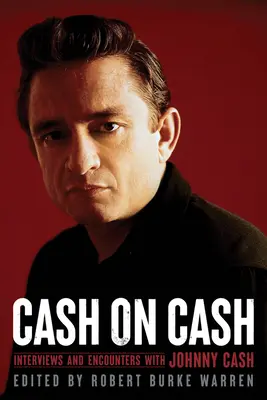 Cash on Cash: Wywiady i spotkania z Johnnym Cashem, tom 21 - Cash on Cash: Interviews and Encounters with Johnny Cash Volume 21