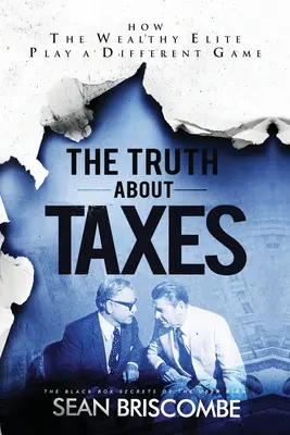 Prawda o podatkach: Jak zamożna elita gra w inną grę - The Truth About Taxes: How the Wealthy Elite Play a Different Game