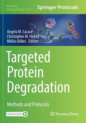 Ukierunkowana degradacja białek: Metody i protokoły - Targeted Protein Degradation: Methods and Protocols