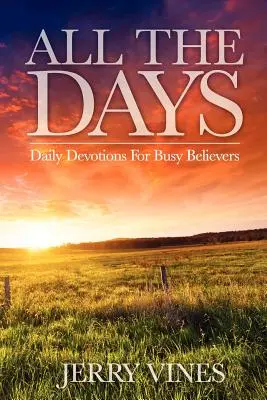 Wszystkie dni: Codzienne nabożeństwa dla zapracowanych wierzących - All the Days: Daily Devotions for Busy Believers