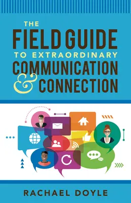 Przewodnik po niezwykłej komunikacji i połączeniach - The Field Guide to Extraordinary Communication and Connection