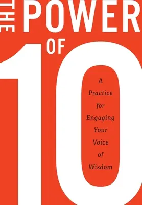 Moc 10: praktyka angażowania swojego głosu mądrości - The Power of 10: A practice for engaging your voice of wisdom
