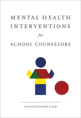 Interwencje w zakresie zdrowia psychicznego dla doradców szkolnych - Mental Health Interventions for School Counselors