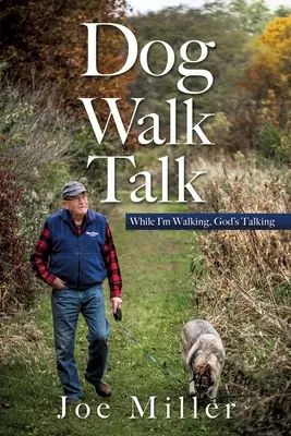 Dog Walk Talk: Gdy ja idę, Bóg mówi - Dog Walk Talk: While I'm Walking, God's Talking