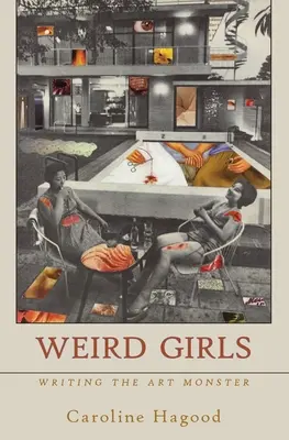 Dziwne dziewczyny: Pisanie potwora sztuki - Weird Girls: Writing the Art Monster