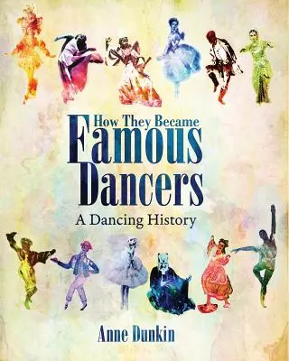 Jak stali się sławnymi tancerzami: Historia tańca - How They Became Famous Dancers: A Dancing History