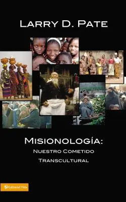 Misionologa: Nuestro Cometido Transcultural