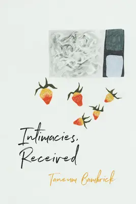 Intymność, otrzymane - Intimacies, Received