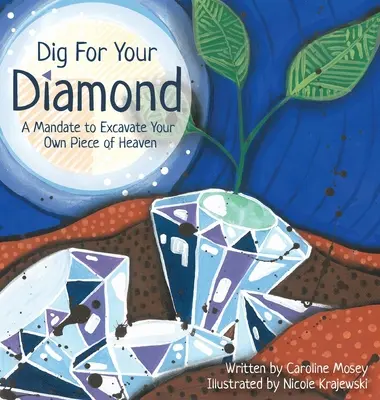 Dig For Your Diamond: Mandat do wykopania własnego kawałka nieba - Dig For Your Diamond: A Mandate to Excavate Your Own Piece of Heaven