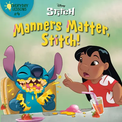 Codzienne lekcje #4: Maniery mają znaczenie, Stich! (Disney Stitch) - Everyday Lessons #4: Manners Matter, Stitch! (Disney Stitch)