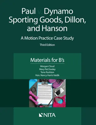 Paul przeciwko Dynamo Sporting Goods, Dillon i Hanson: Studium przypadku z praktyki ruchowej, materiały dla B - Paul v. Dynamo Sporting Goods, Dillon, and Hanson: A Motion Practice Case Study, Materials for B's