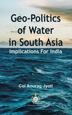 Geopolityka wody w Azji Południowej: Implikacje dla Indii - Geo-Politics of Water in South Asia: Implications For India