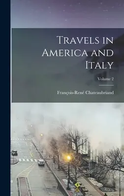 Podróże po Ameryce i Włoszech; Tom 2 - Travels in America and Italy; Volume 2