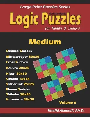 Activity Book: Zagadki logiczne dla dorosłych i seniorów: 500 średnich łamigłówek (Samurai Sudoku, Minesweeper, Cross Sudoku, Kakuro, Hitori, Sli - Activity Book: Logic Puzzles for Adults & Seniors: 500 Medium Puzzles (Samurai Sudoku, Minesweeper, Cross Sudoku, Kakuro, Hitori, Sli