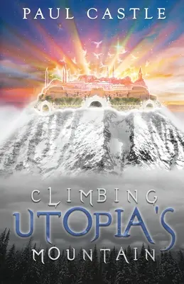 Wspinaczka na górę Utopii - Climbing Utopia's Mountain