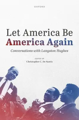 Niech Ameryka znów będzie Ameryką: Rozmowy z Langstonem Hughesem - Let America Be America Again: Conversations with Langston Hughes