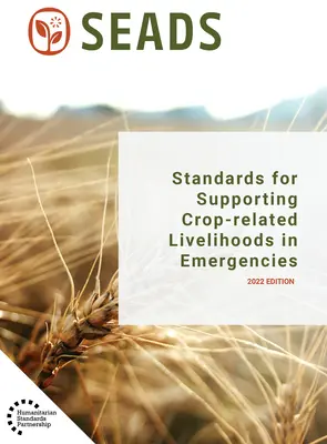 Standardy wspierania źródeł utrzymania związanych z uprawami w sytuacjach kryzysowych - Standards for Supporting Crop-Related Livelihoods in Emergencies