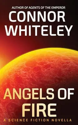 Angels of Fire: Powieść science fiction - Angels of Fire: A Science Fiction Novella