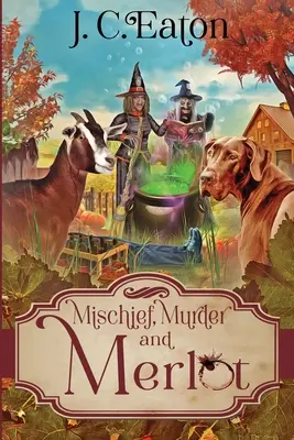 Złośliwość, morderstwo i Merlot - Mischief, Murder and Merlot