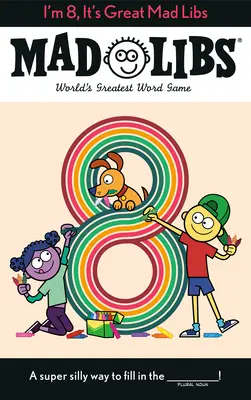 Mam 8 lat, jest super Mad Libs: Najlepsza gra słowna na świecie - I'm 8, It's Great Mad Libs: World's Greatest Word Game